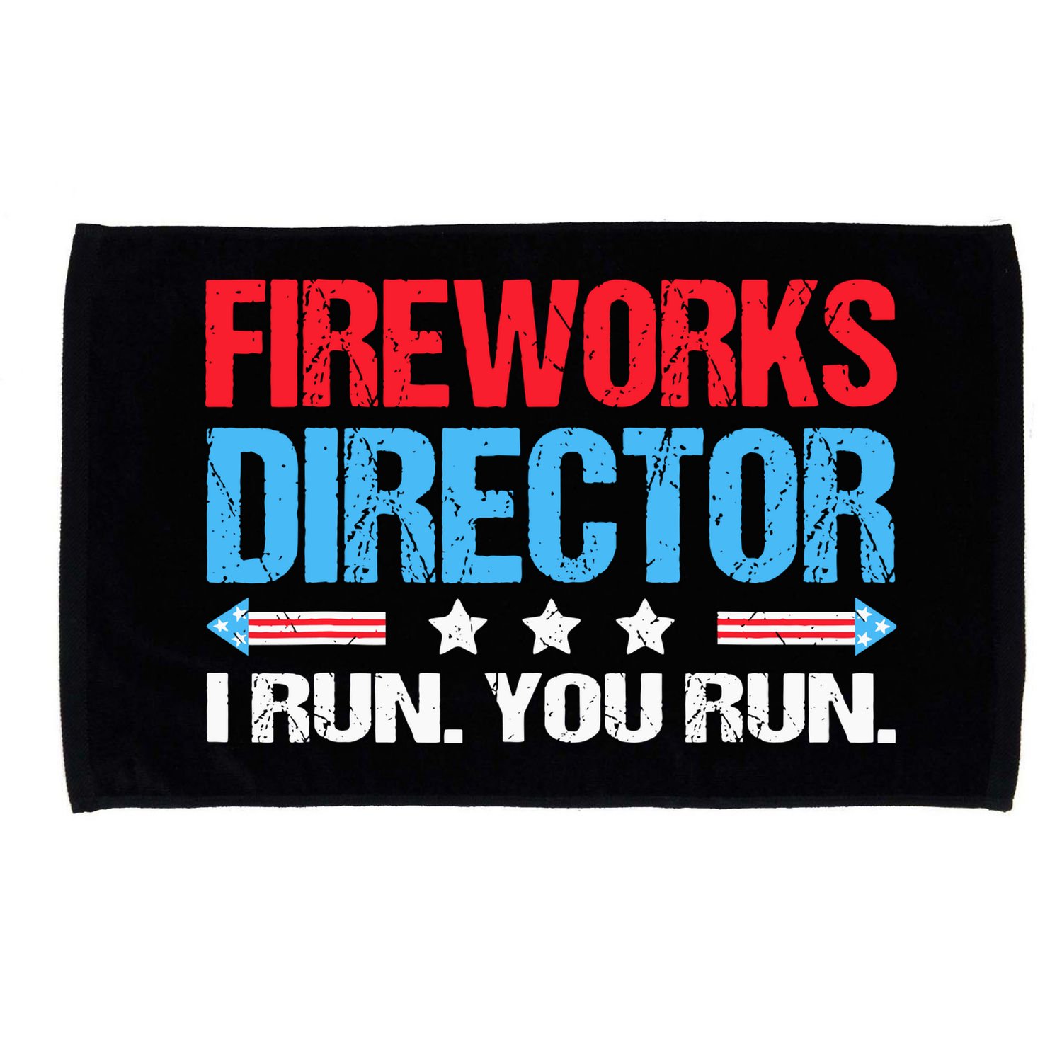 Fireworks Director I Run You Run Microfiber Hand Towel
