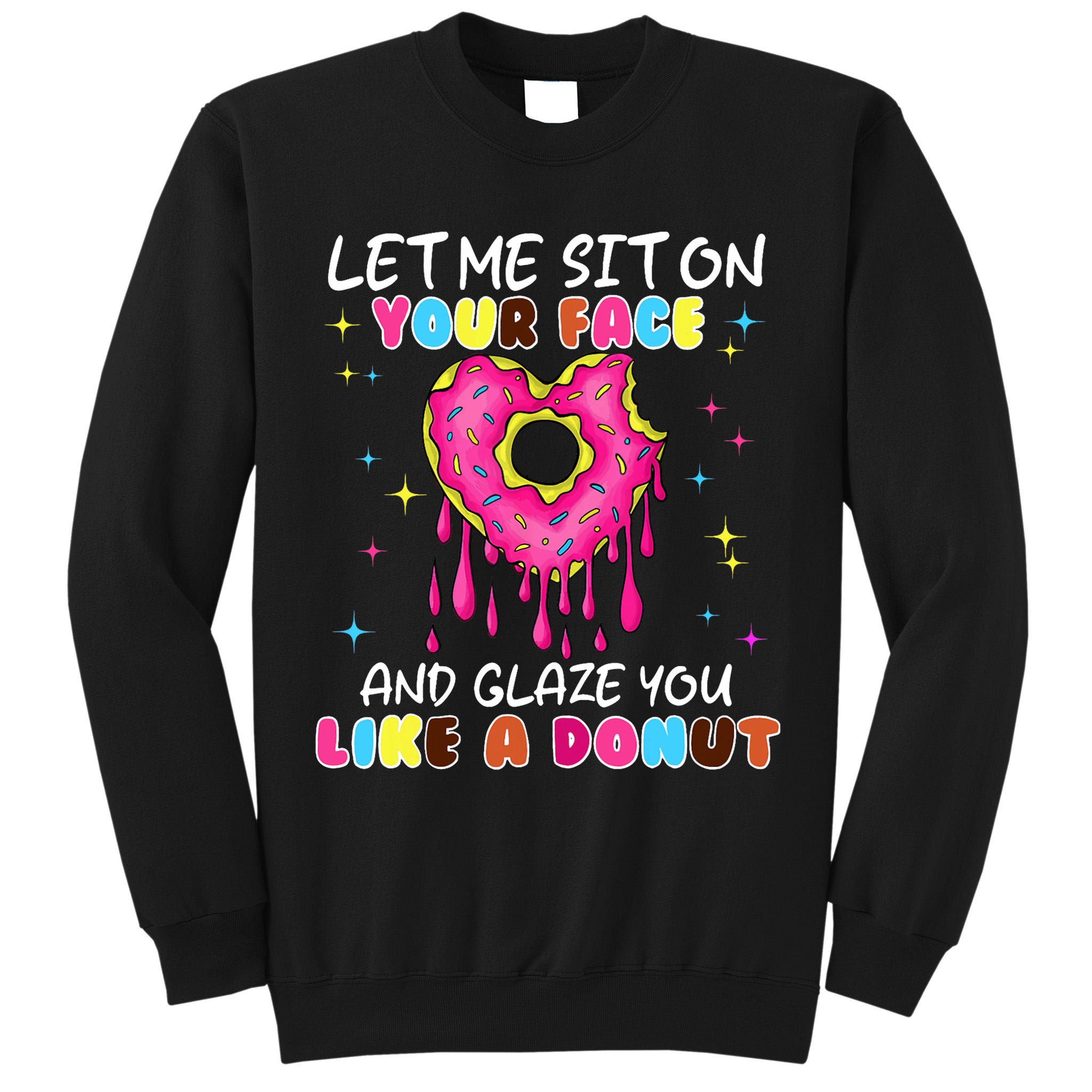 Funny Donut Inappropriate For Adult Humor Tall Sweatshirt