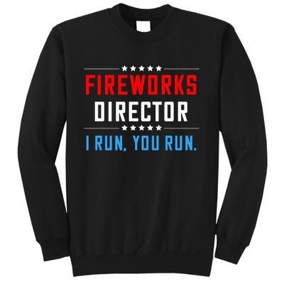 Fireworks Director I Run You Run Sweatshirt