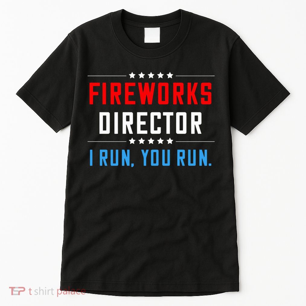Fireworks Director I Run You Run Tall T-Shirt