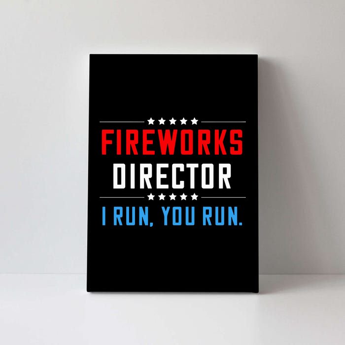 Fireworks Director I Run You Run Canvas