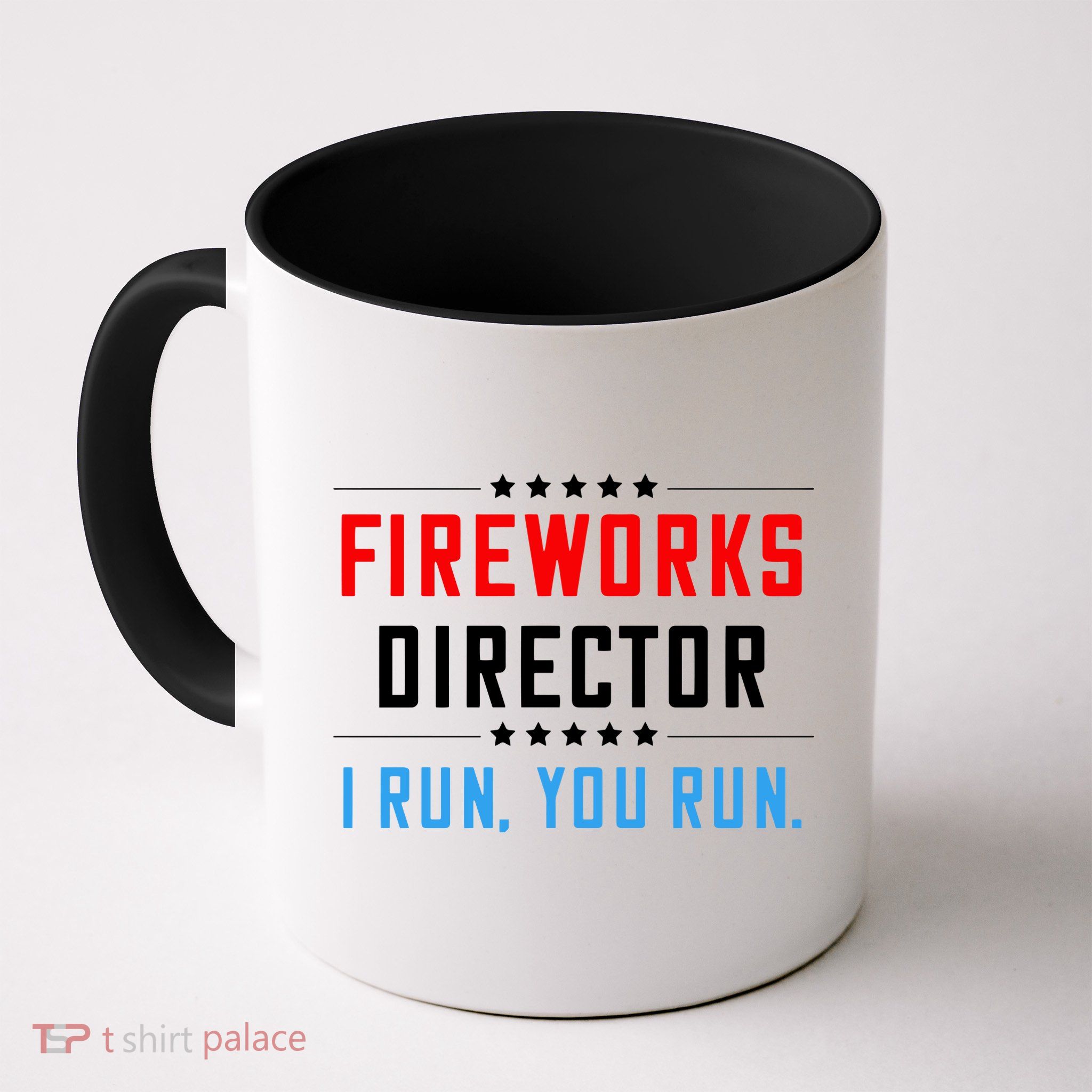 Fireworks Director I Run You Run Mug