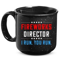 Fireworks Director I Run You Run 15oz Campfire Ceramic Mug