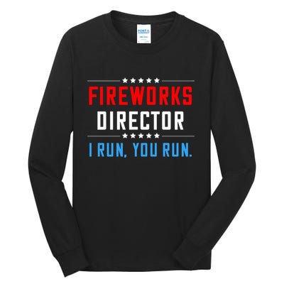 Fireworks Director I Run You Run Tall Long Sleeve T-Shirt