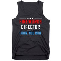 Fireworks Director I Run You Run Tank Top