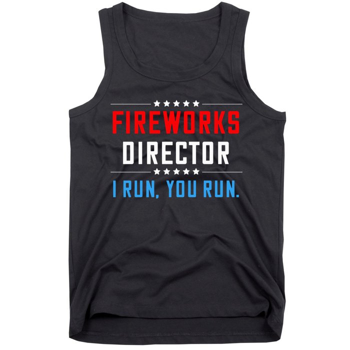 Fireworks Director I Run You Run Tank Top