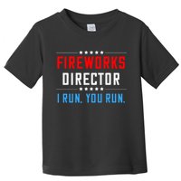 Fireworks Director I Run You Run Toddler T-Shirt