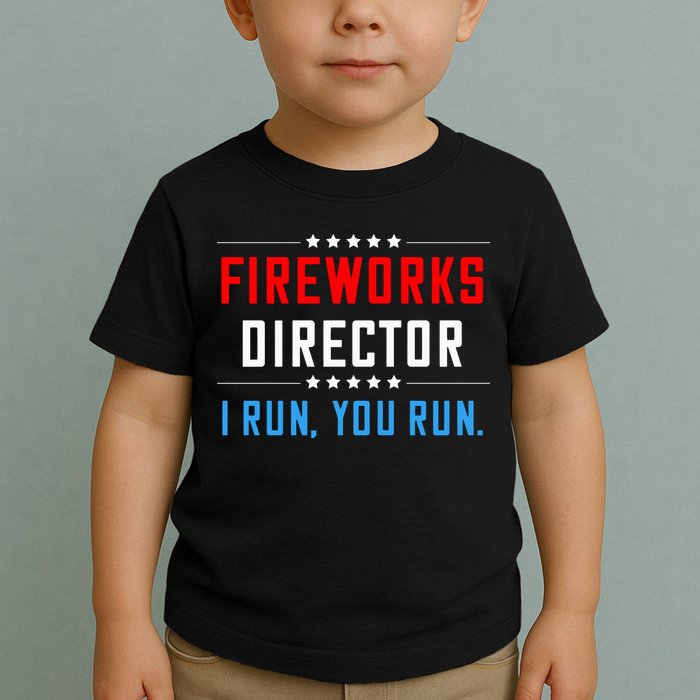 Fireworks Director I Run You Run Toddler T-Shirt