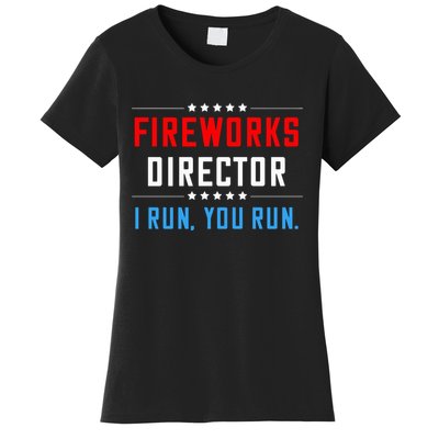 Fireworks Director I Run You Run Women's T-Shirt