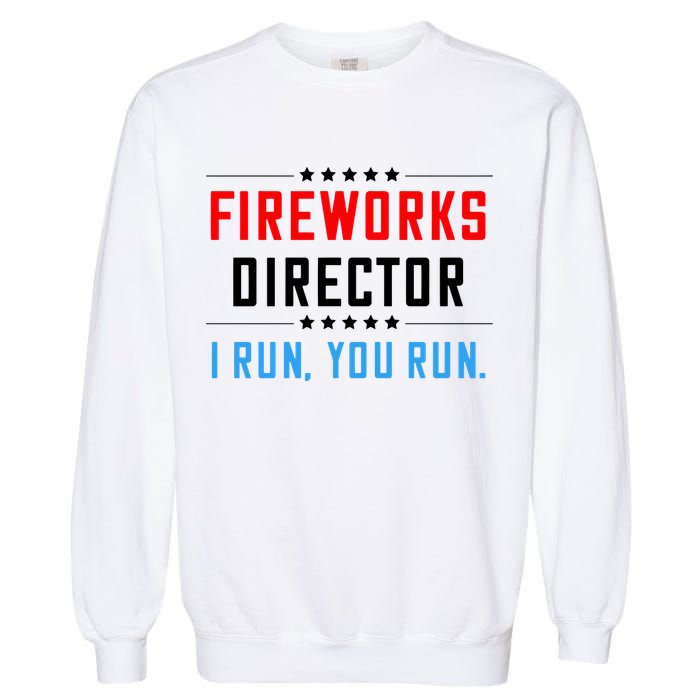 Fireworks Director I Run You Run Garment-Dyed Sweatshirt