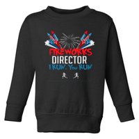 Fireworks Director I Run You Run Toddler Sweatshirt