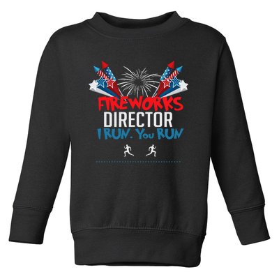 Fireworks Director I Run You Run Toddler Sweatshirt