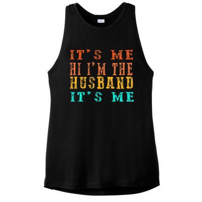 Fathers Day Its Me Hi I'm The Husband Its Me Ladies PosiCharge Tri-Blend Wicking Tank