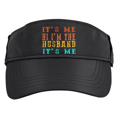 Fathers Day Its Me Hi I'm The Husband Its Me Adult Drive Performance Visor