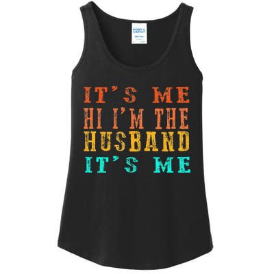 Fathers Day Its Me Hi I'm The Husband Its Me Ladies Essential Tank