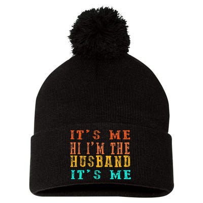 Fathers Day Its Me Hi I'm The Husband Its Me Pom Pom 12in Knit Beanie