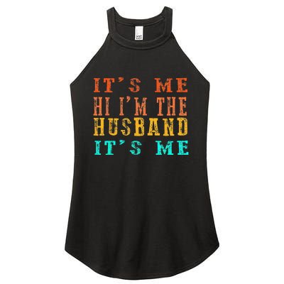 Fathers Day Its Me Hi I'm The Husband Its Me Women's Perfect Tri Rocker Tank