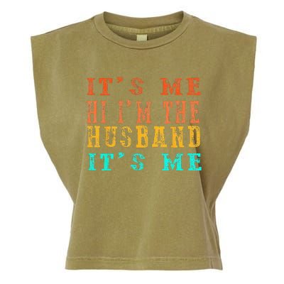 Fathers Day Its Me Hi I'm The Husband Its Me Garment-Dyed Women's Muscle Tee