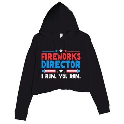 Fireworks Director I Run You Run 4th Of July Crop Fleece Hoodie