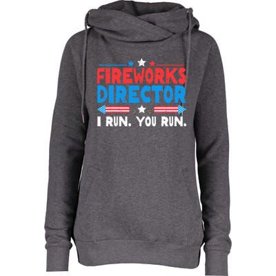 Fireworks Director I Run You Run 4th Of July Womens Funnel Neck Pullover Hood