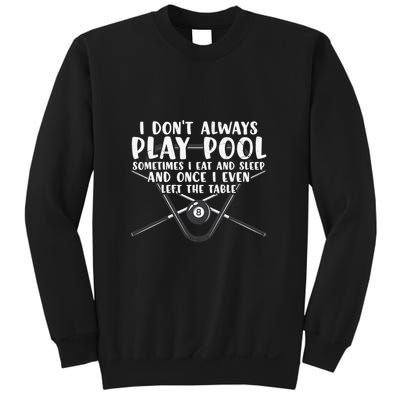 Father's Day I Don't Always Play Pool Billiards Player Gift For Dad Sweatshirt