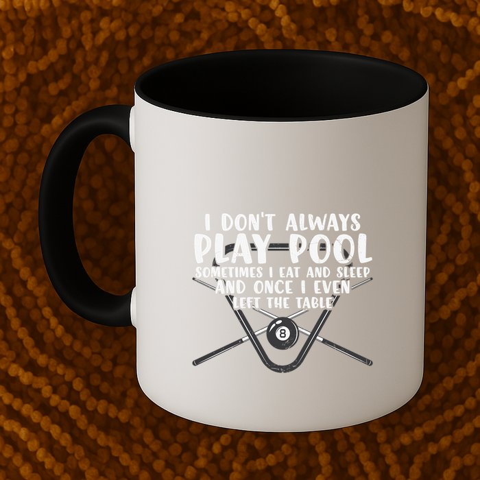 Father's Day I Don't Always Play Pool Billiards Player Gift For Dad Mug