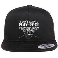 Father's Day I Don't Always Play Pool Billiards Player Gift For Dad Flatbill Hat