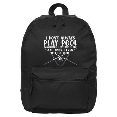 Father's Day I Don't Always Play Pool Billiards Player Gift For Dad 16 in Basic Backpack