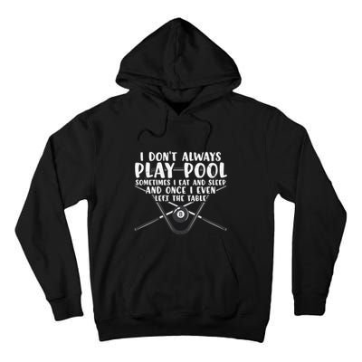 Father's Day I Don't Always Play Pool Billiards Player Gift For Dad Tall Hoodie
