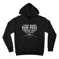 Father's Day I Don't Always Play Pool Billiards Player Gift For Dad Tall Hoodie