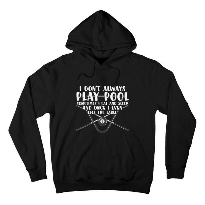 Father's Day I Don't Always Play Pool Billiards Player Gift For Dad Tall Hoodie