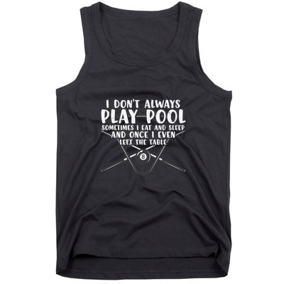 Father's Day I Don't Always Play Pool Billiards Player Gift For Dad Tank Top