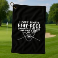 Father's Day I Don't Always Play Pool Billiards Player Gift For Dad Golf Towel