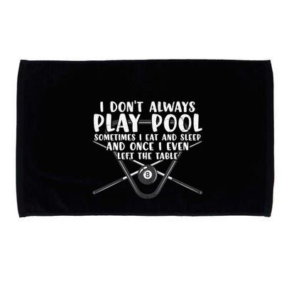 Father's Day I Don't Always Play Pool Billiards Player Gift For Dad Microfiber Hand Towel