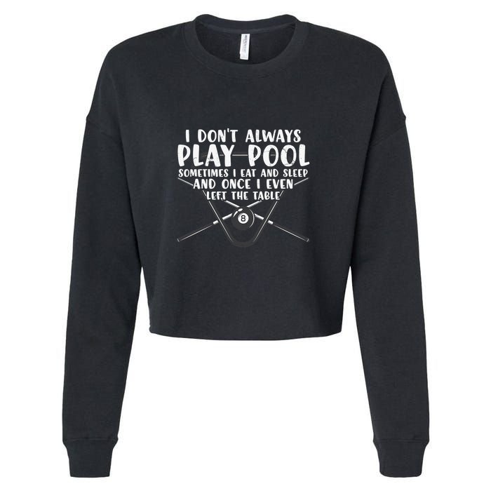 Father's Day I Don't Always Play Pool Billiards Player Gift For Dad Cropped Pullover Crew