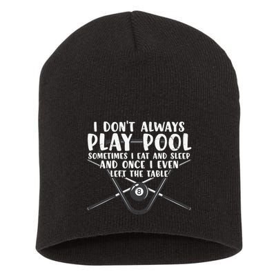 Father's Day I Don't Always Play Pool Billiards Player Gift For Dad Short Acrylic Beanie