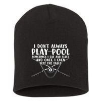 Father's Day I Don't Always Play Pool Billiards Player Gift For Dad Short Acrylic Beanie