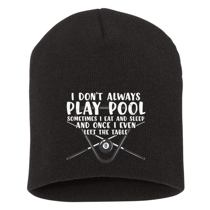 Father's Day I Don't Always Play Pool Billiards Player Gift For Dad Short Acrylic Beanie