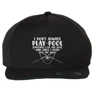 Father's Day I Don't Always Play Pool Billiards Player Gift For Dad Wool Snapback Cap