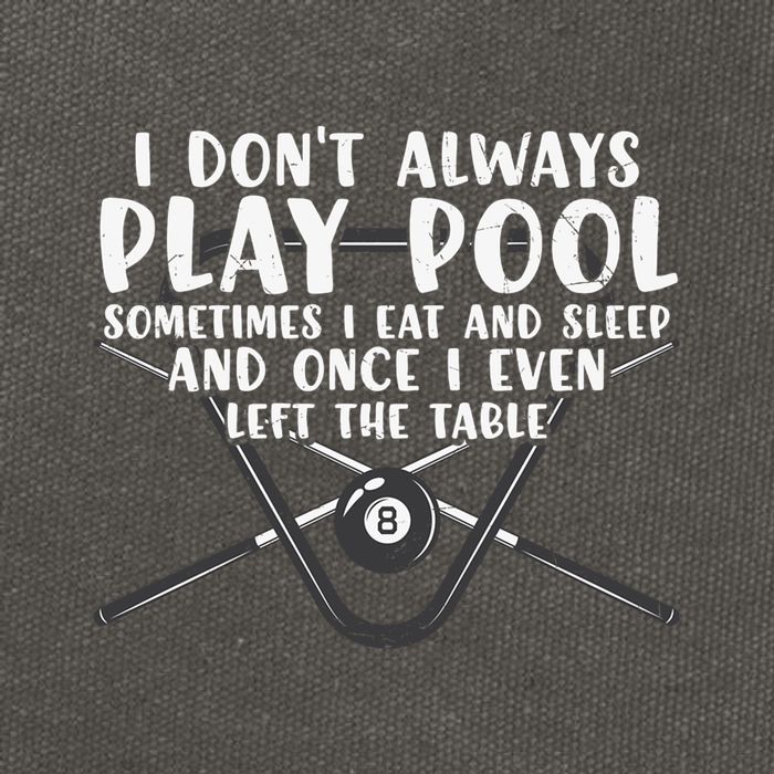Father's Day I Don't Always Play Pool Billiards Player Gift For Dad Cotton Canvas Backpack