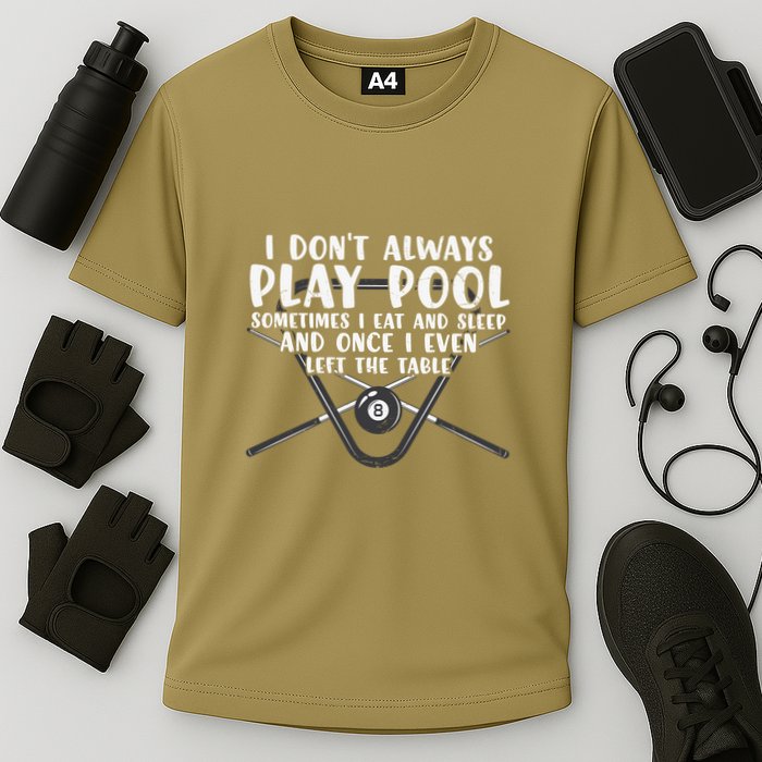 Father's Day I Don't Always Play Pool Billiards Player Gift For Dad Performance Shirt