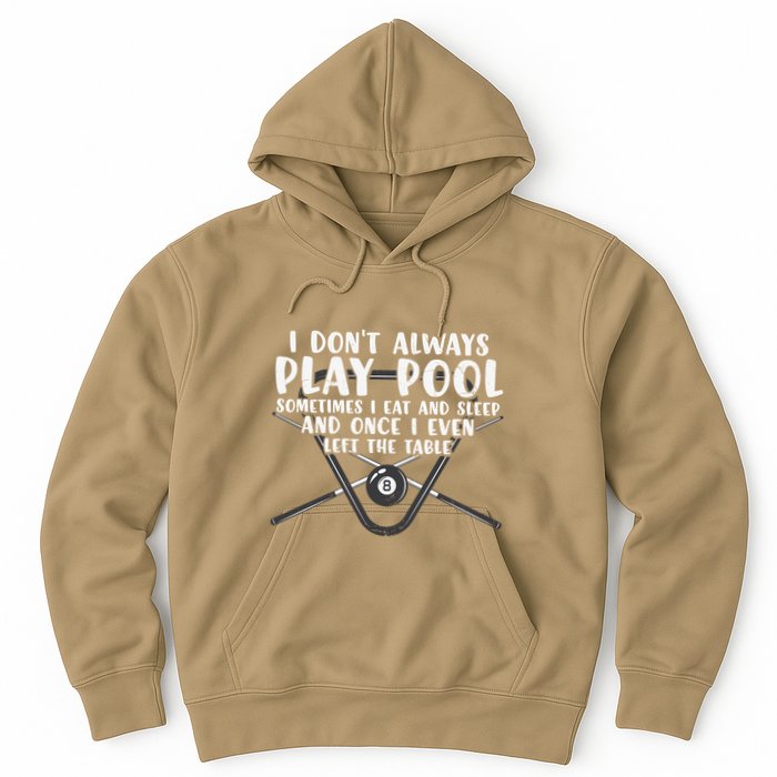Father's Day I Don't Always Play Pool Billiards Player Gift For Dad Hoodie