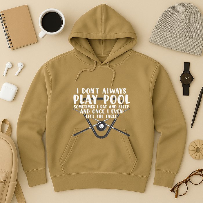 Father's Day I Don't Always Play Pool Billiards Player Gift For Dad Hoodie