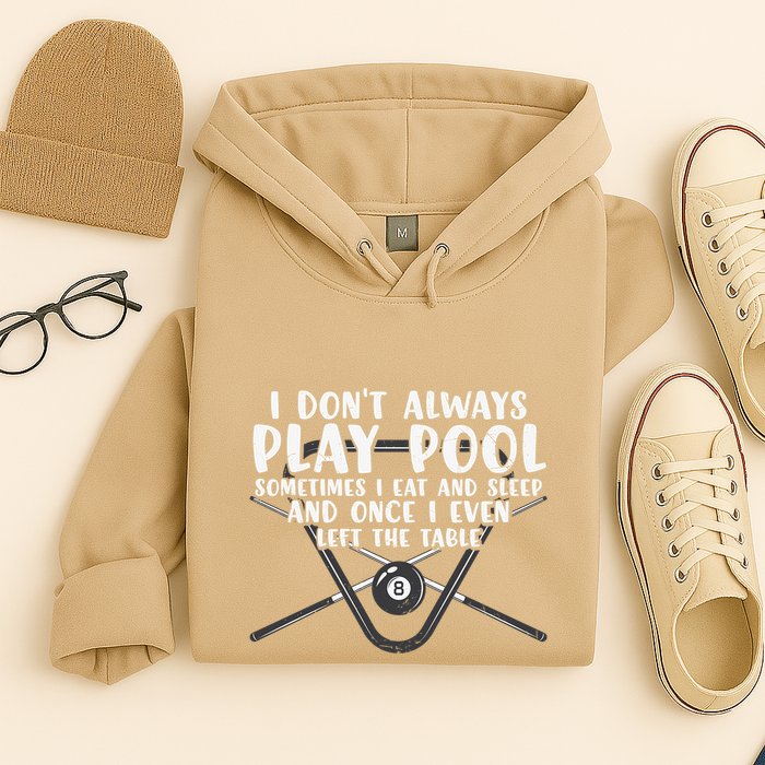 Father's Day I Don't Always Play Pool Billiards Player Gift For Dad Hoodie