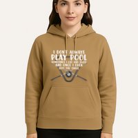 Father's Day I Don't Always Play Pool Billiards Player Gift For Dad Hoodie