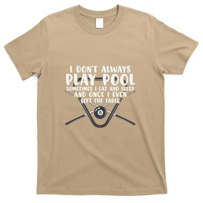 Father's Day I Don't Always Play Pool Billiards Player Gift For Dad T-Shirt