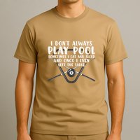 Father's Day I Don't Always Play Pool Billiards Player Gift For Dad T-Shirt