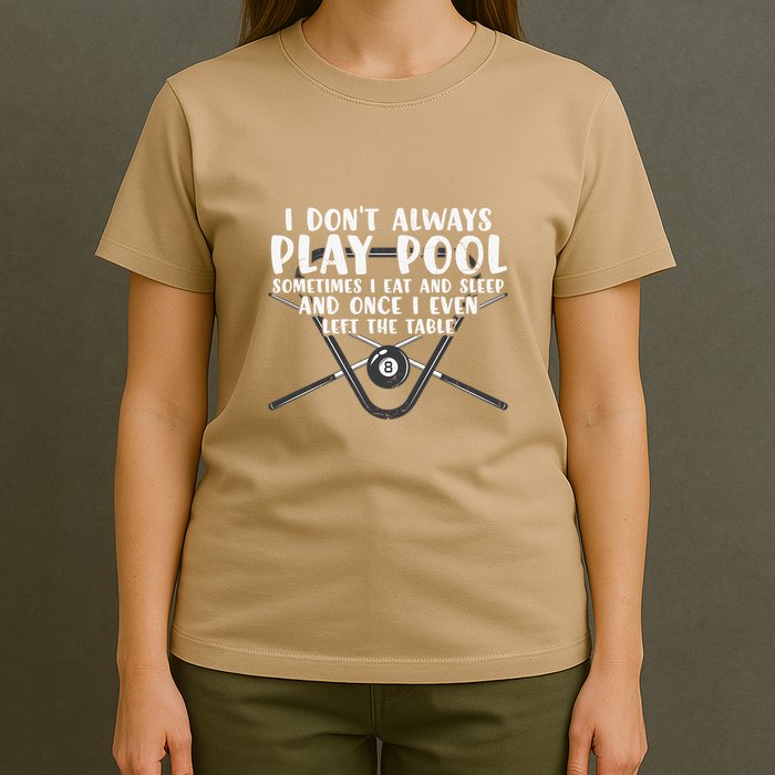 Father's Day I Don't Always Play Pool Billiards Player Gift For Dad T-Shirt