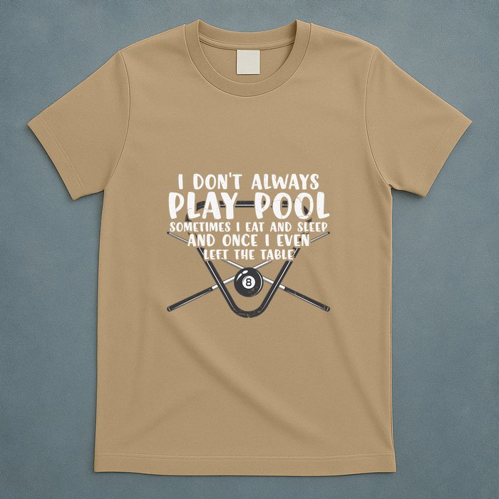 Father's Day I Don't Always Play Pool Billiards Player Gift For Dad T-Shirt