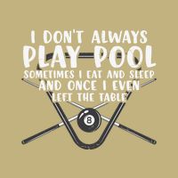 Father's Day I Don't Always Play Pool Billiards Player Gift For Dad T-Shirt